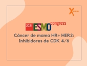 Avances ESMO 2021. Cáncer de mama HR+ HER2: inhibidores de CDK 4/6